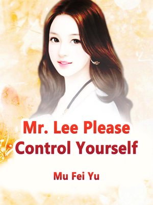 cover image of Mr. Lee, Please Control Yourself